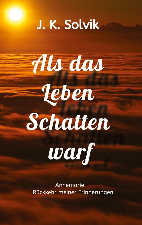 Als das Leben Schatten warf - J. K. Solvik (Buch)