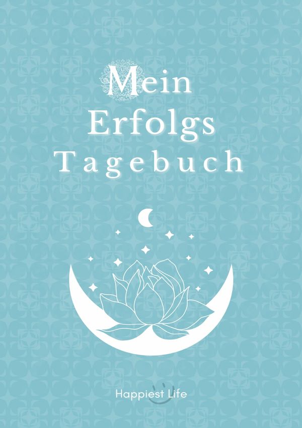 Erfolgsjournal, Mein Erfolgs Tagebuch - Happiest Life (Buch)