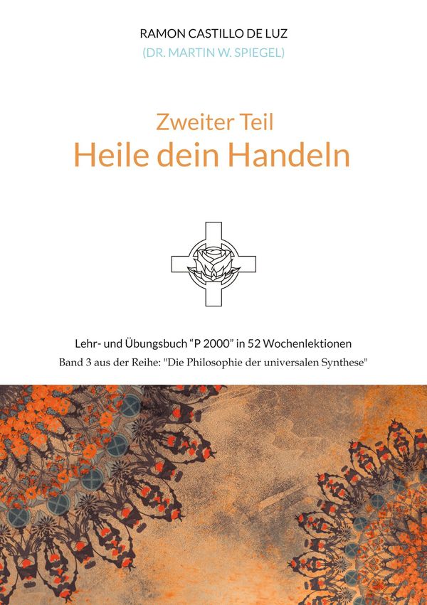 Zweiter Teil: HEILE DEIN HANDELN - Martin Spiegel (Buch)