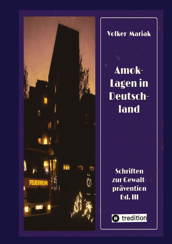 Amok-Lagen in Deutschland: Ausgewählte Fallbeispiele und kriminolog...