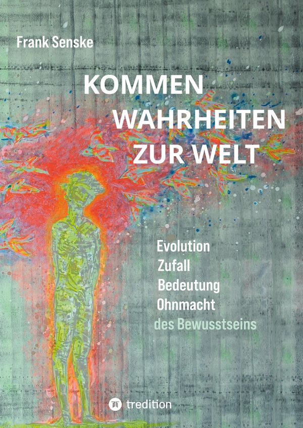 Kommen Wahrheiten zur Welt - Frank Senske (Buch)