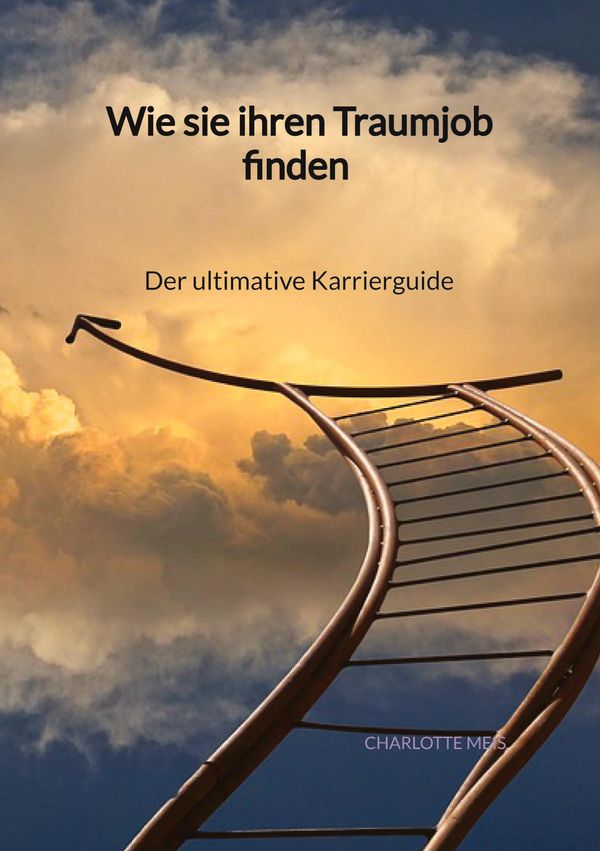 Wie sie ihren Traumjob finden - Der ultimative Karrierguide (Buch)