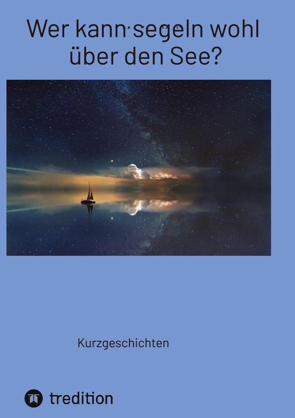 Wer kann segeln wohl über den See? - Marion Kulinna (Buch)