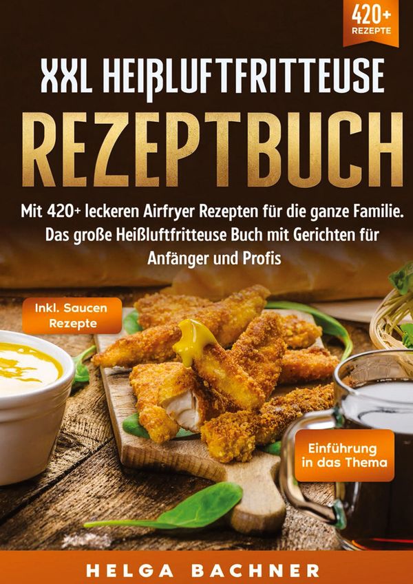 XXL Heißluftfritteuse Rezeptbuch - Helga Bachner (Buch)
