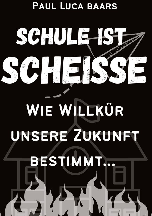 Schule ist Scheiße - Paul Luca Baars (Buch)