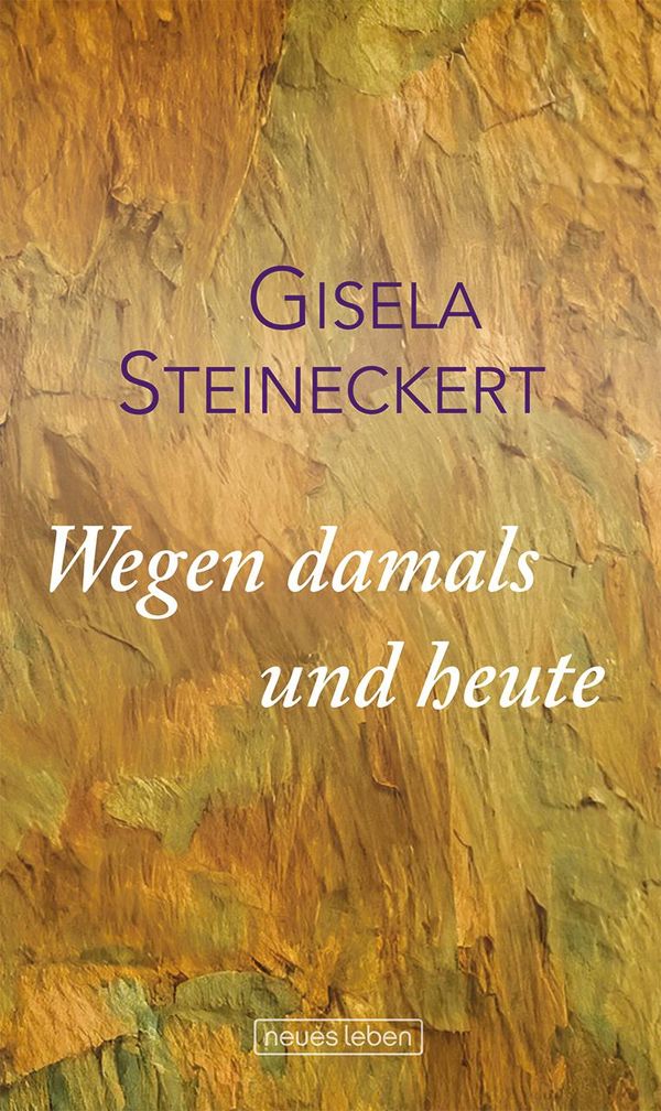 Wegen damals und heute - Gisela Steineckert (Buch)