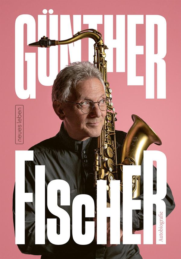 Günther Fischer - Autobiografie - Günther Fischer (Buch)