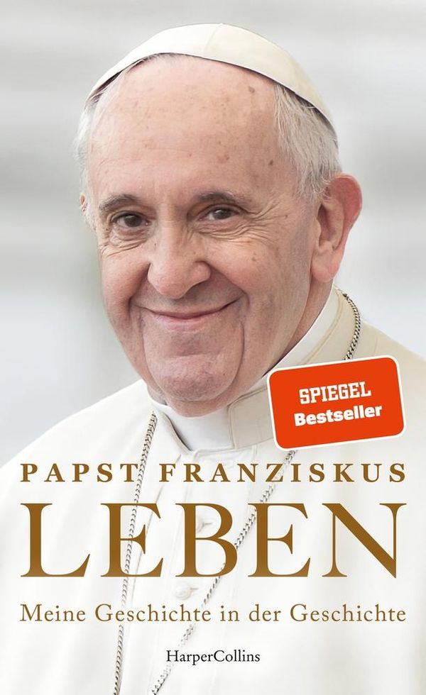 LEBEN. Meine Geschichte in der Geschichte - Papst Franziskus (Buch)