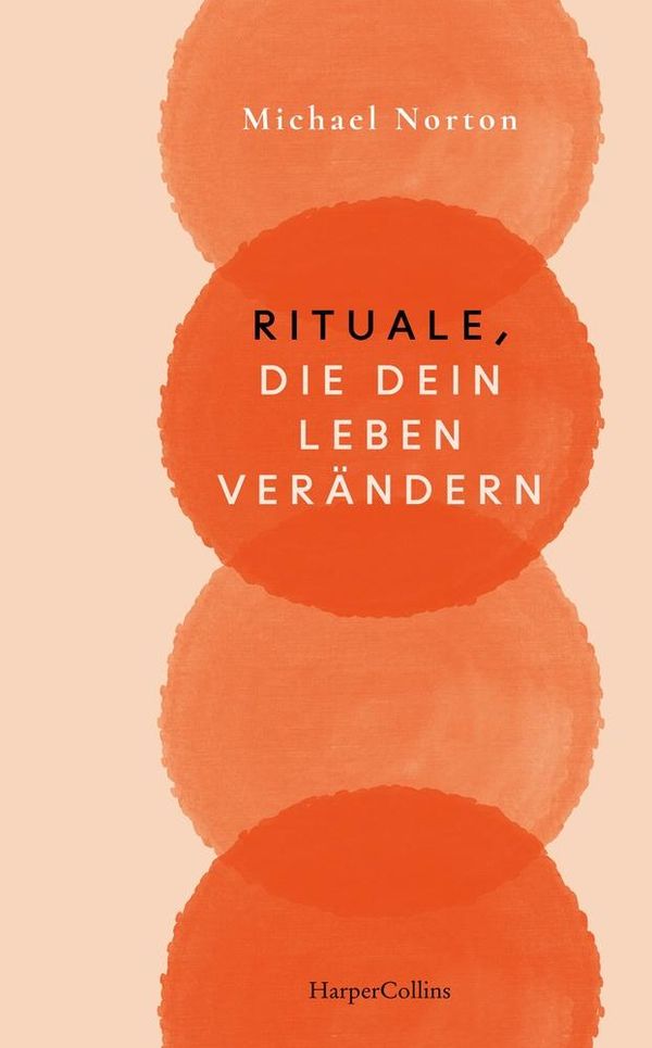 Rituale, die dein Leben verändern - Michael Norton (Buch)