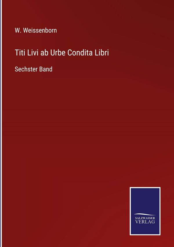 Titi Livi ab Urbe Condita Libri - W. Weissenborn (Buch)