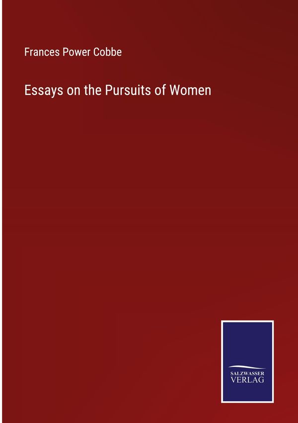 Essays on the Pursuits of Women - Frances Power Cobbe (Buch)