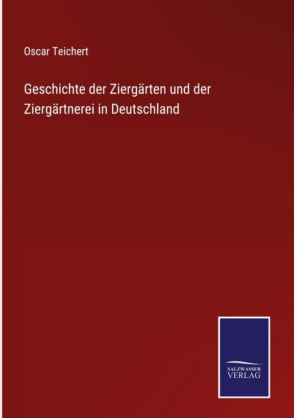 Geschichte der Ziergärten und der Ziergärtnerei in Deutschland (Buch)