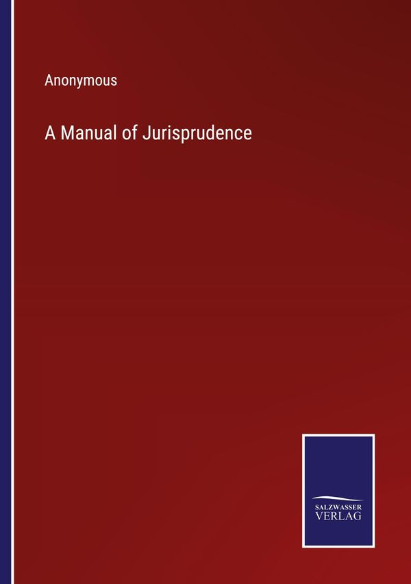 A Manual of Jurisprudence - Anonymous (Buch)
