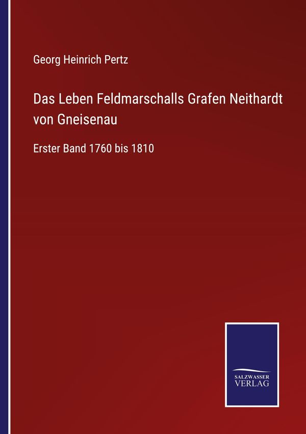 Das Leben Feldmarschalls Grafen Neithardt von Gneisenau (Buch)