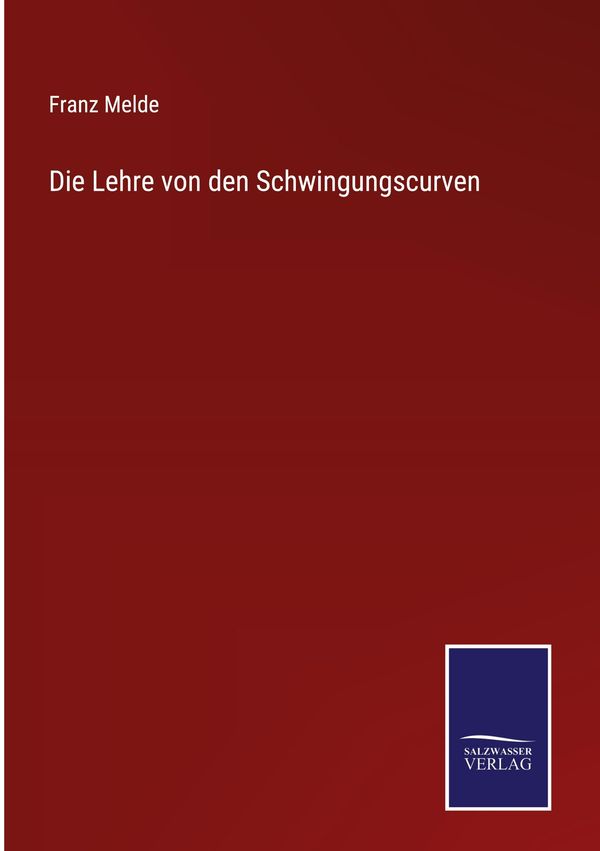 Die Lehre von den Schwingungscurven - Franz Melde (Buch)