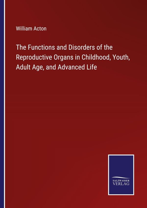The Functions and Disorders of the Reproductive Organs in Childhood...