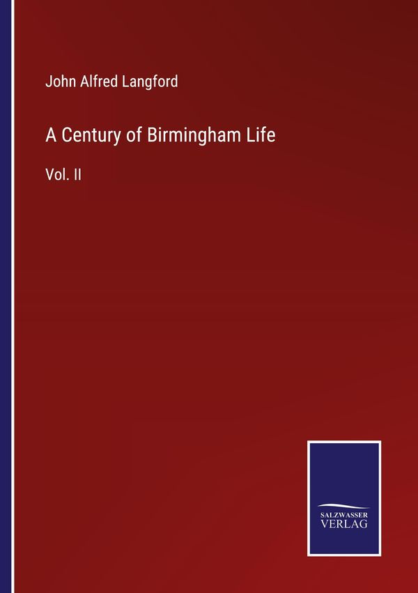 A Century of Birmingham Life - John Alfred Langford (Buch)
