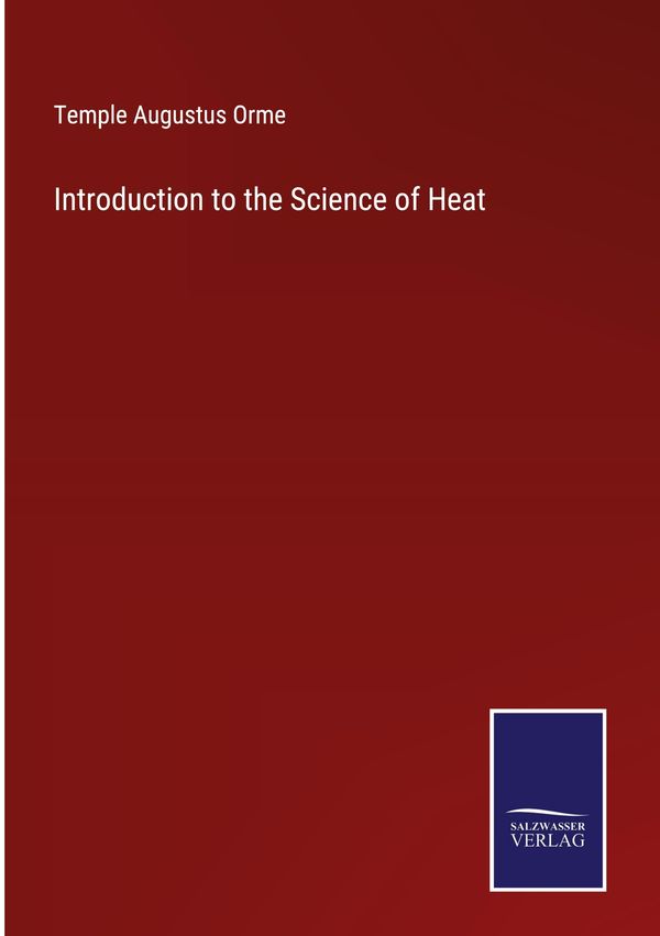 Introduction to the Science of Heat - Temple Augustus Orme (Buch)