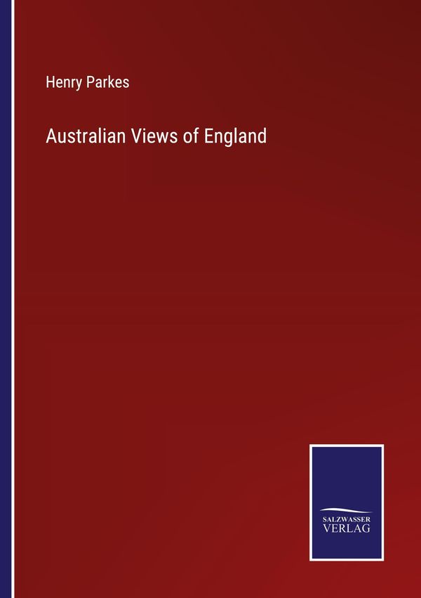 Australian Views of England - Henry Parkes (Buch)