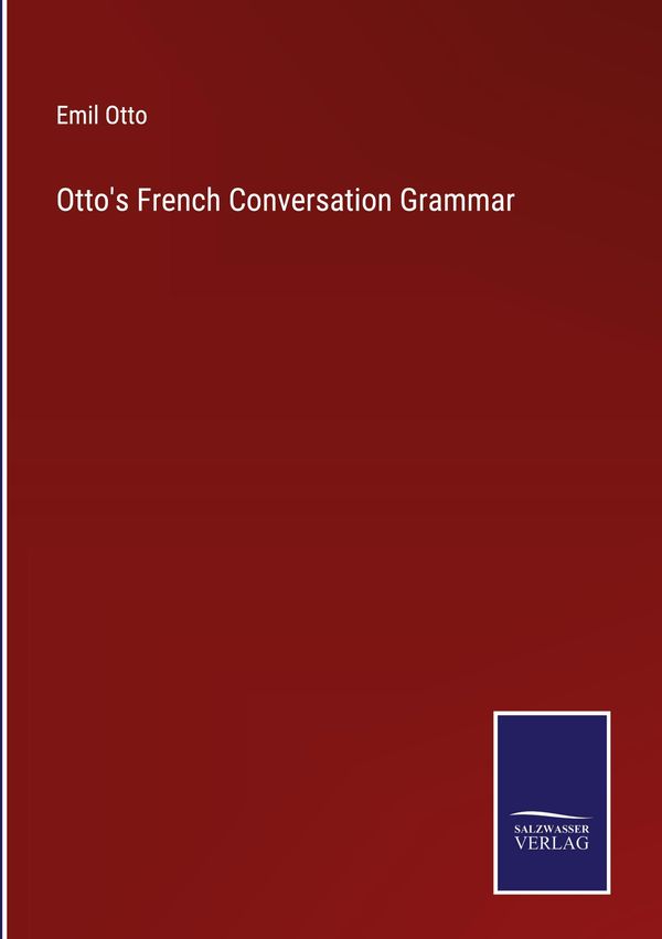 Ottos French Conversation Grammar - Emil Otto (Buch)