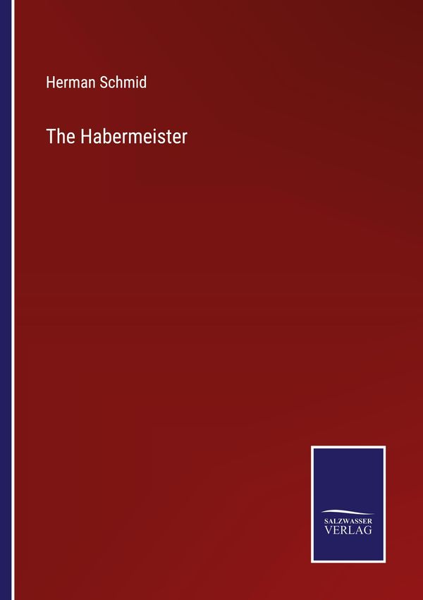 The Habermeister - Herman Schmid (Buch)