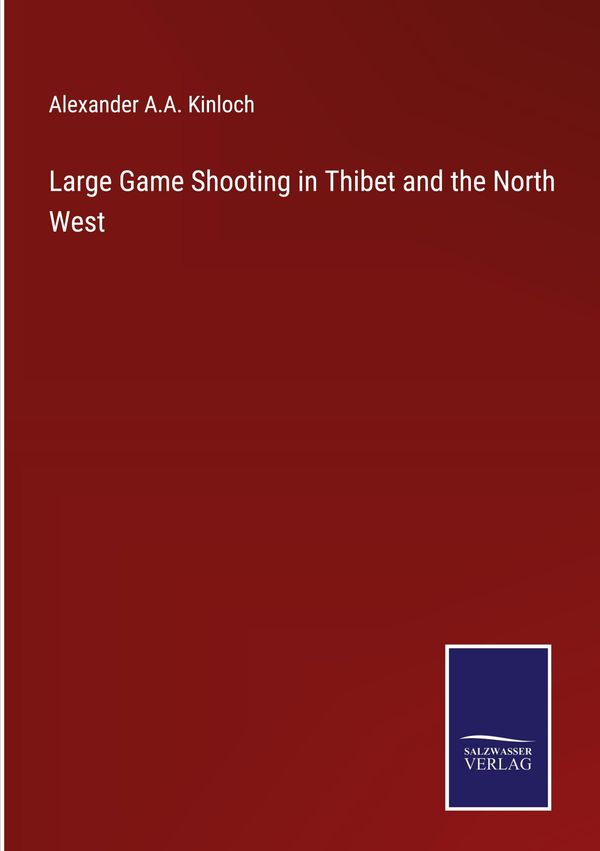 Large Game Shooting in Thibet and the North West (Buch)