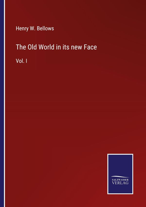 The Old World in its new Face - Henry W. Bellows (Buch)