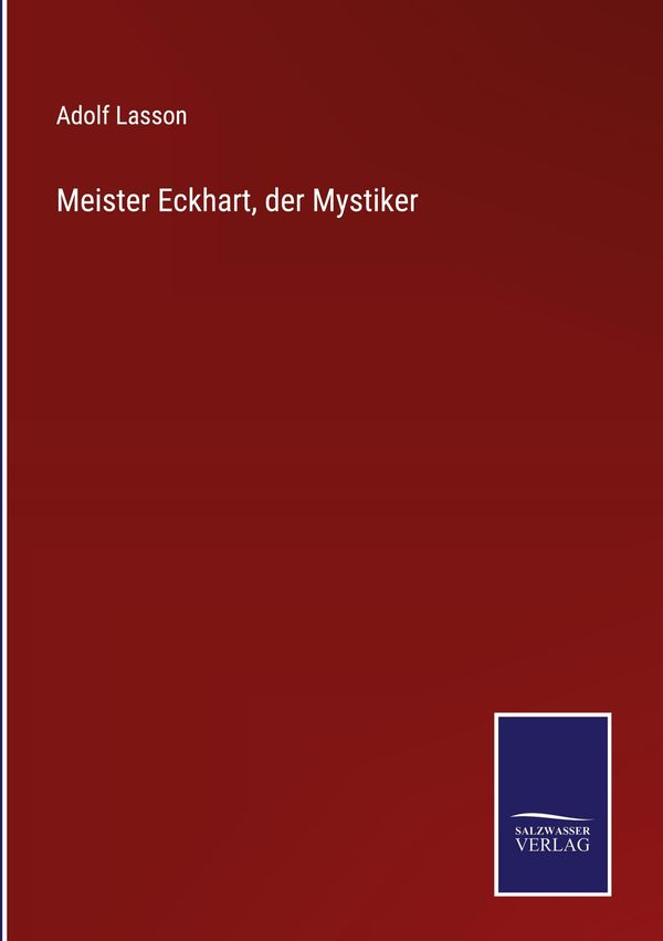 Meister Eckhart, der Mystiker - Adolf Lasson (Buch)
