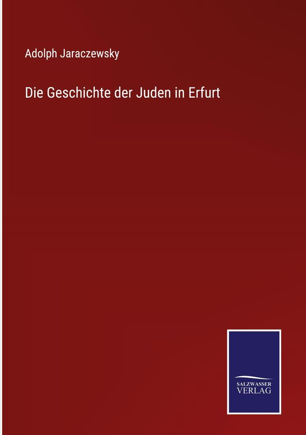 Die Geschichte der Juden in Erfurt - Adolph Jaraczewsky (Buch)