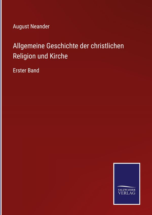 Allgemeine Geschichte der christlichen Religion und Kirche (Buch)