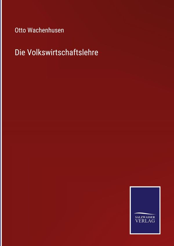 Die Volkswirtschaftslehre - Otto Wachenhusen (Buch)