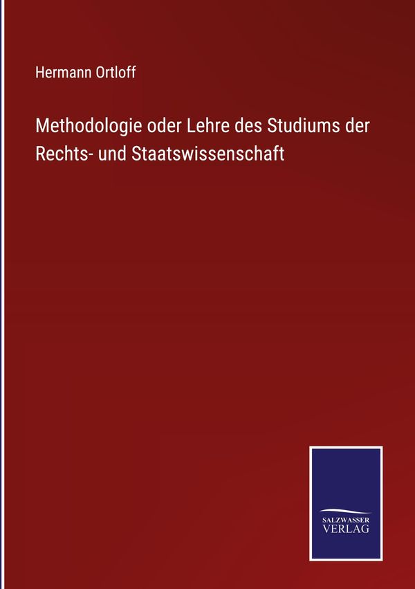 Methodologie oder Lehre des Studiums der Rechts- und Staatswissensc...
