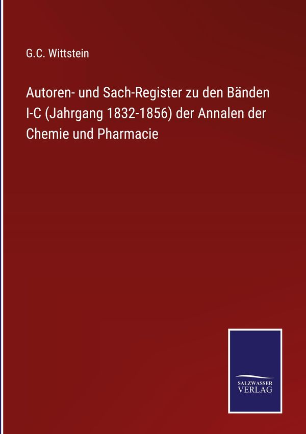 Autoren- und Sach-Register zu den Bänden I-C (Jahrgang 1832-1856) d...