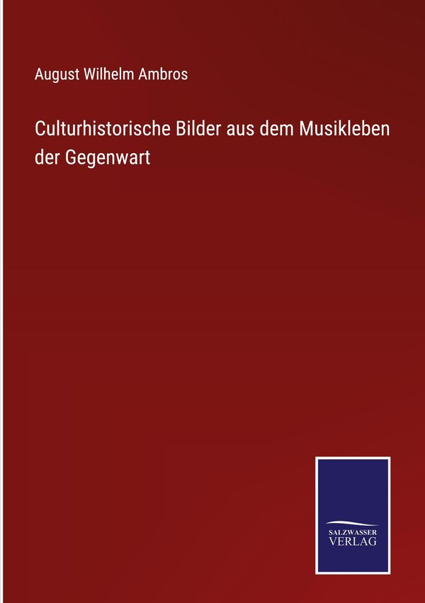 Culturhistorische Bilder aus dem Musikleben der Gegenwart (Buch)