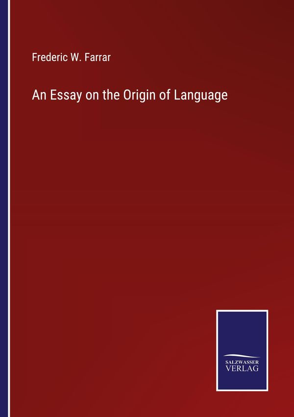 An Essay on the Origin of Language - Frederic W. Farrar (Buch)