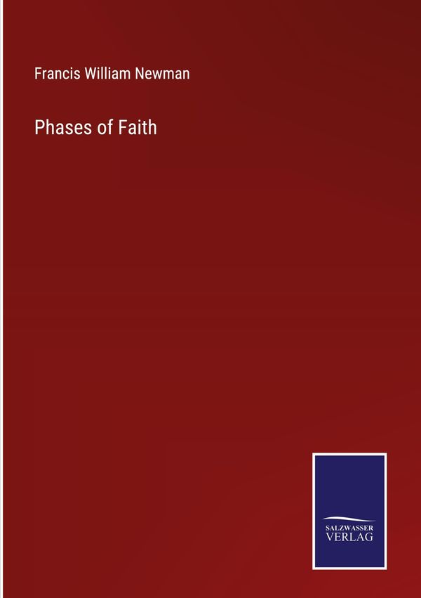 Phases of Faith - Francis William Newman (Buch)