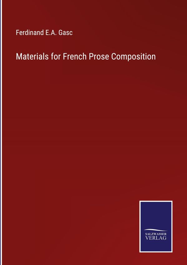Materials for French Prose Composition - Ferdinand E. A. Gasc (Buch)