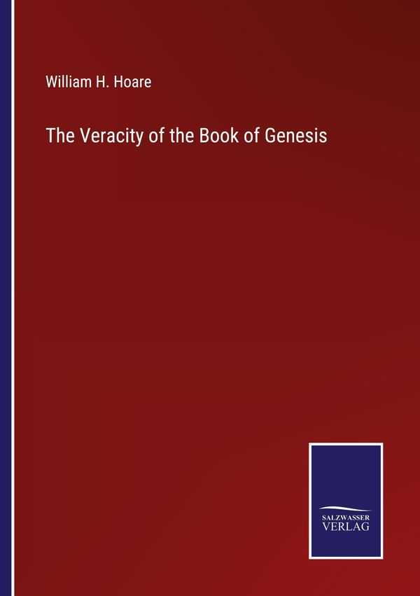 The Veracity of the Book of Genesis - William H. Hoare (Buch)