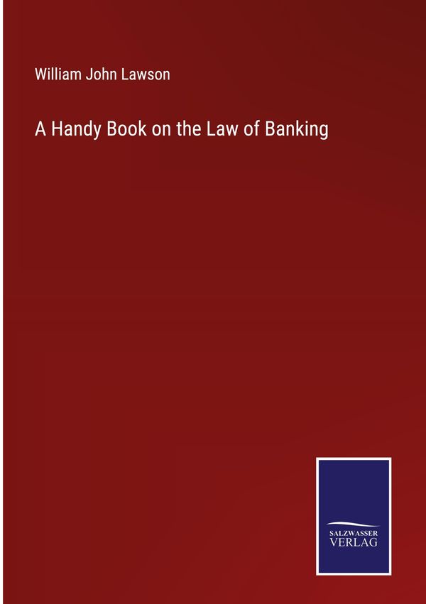 A Handy Book on the Law of Banking - William John Lawson (Buch)