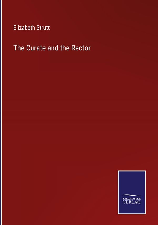 The Curate and the Rector - Elizabeth Strutt (Buch)