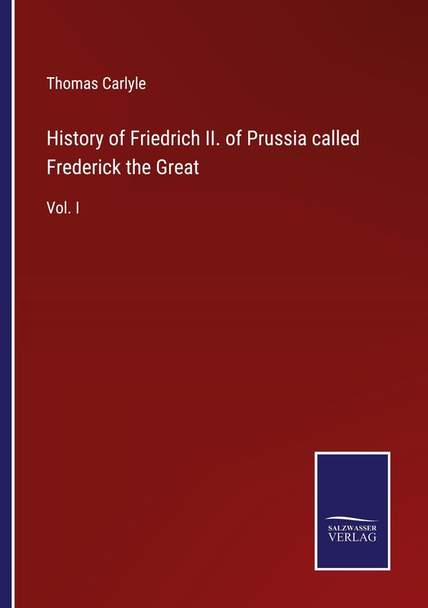 History of Friedrich II. of Prussia called Frederick the Great (Buch)