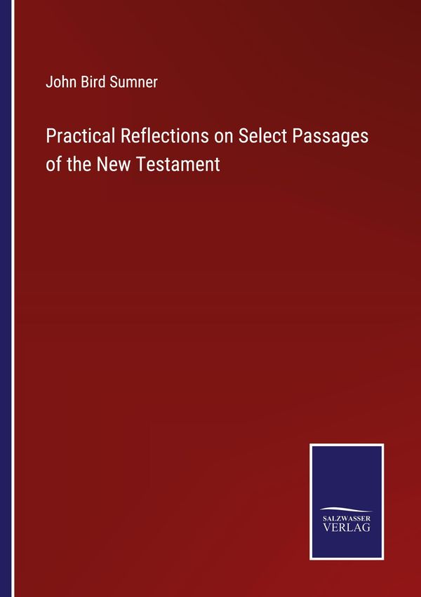 Practical Reflections on Select Passages of the New Testament (Buch)