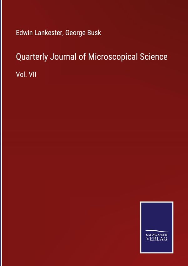 Quarterly Journal of Microscopical Science - Edwin Lankester (Buch)