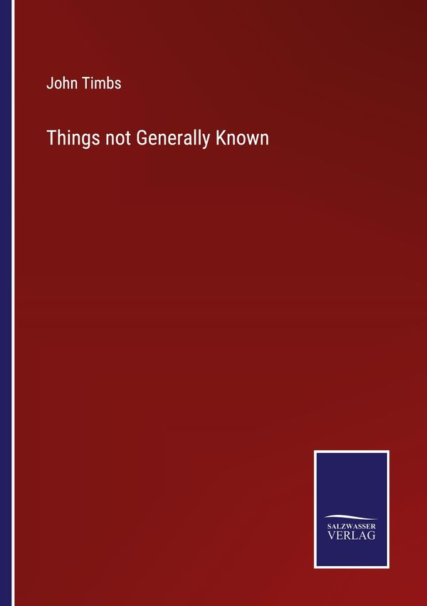 Things not Generally Known - John Timbs (Buch)