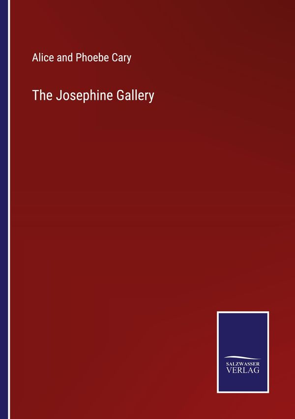 The Josephine Gallery - Alice And Phoebe Cary (Buch)