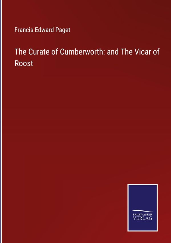 The Curate of Cumberworth: and The Vicar of Roost (Buch)