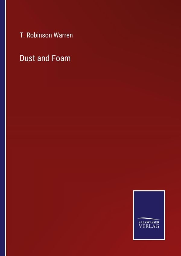 Dust and Foam - T. Robinson Warren (Buch)