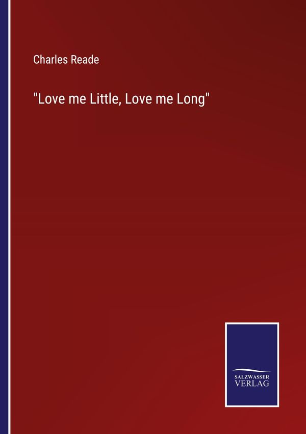 "Love me Little, Love me Long" - Charles Reade (Buch)