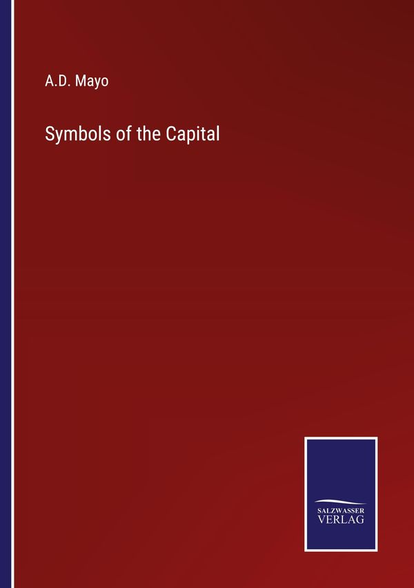Symbols of the Capital - A. D. Mayo (Buch)