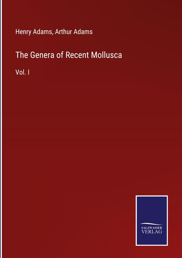 The Genera of Recent Mollusca - Henry Adams (Buch)